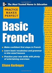 Practice Makes Perfect Basic French (Practice Makes Perfect Series)