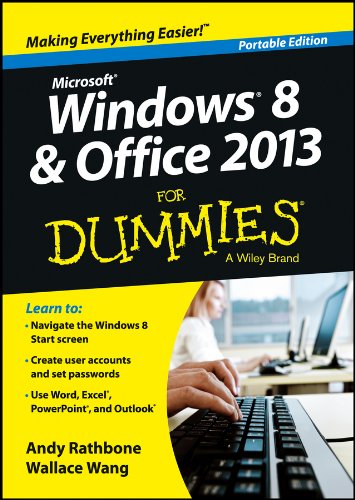 Windows 8 and Office 2013 For Dummies (For Dummies (Computer/Tech)) by Andy Rathbone