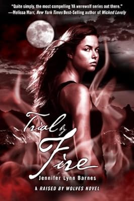 Trial by Fire: A Raised by Wolves Novel