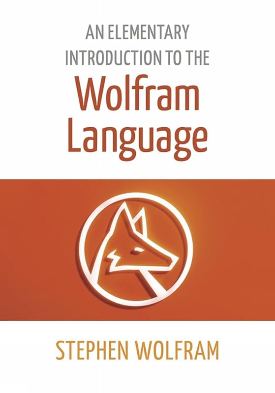 An Elementary Introduction to the Wolfram Language by Stephen Wolfram