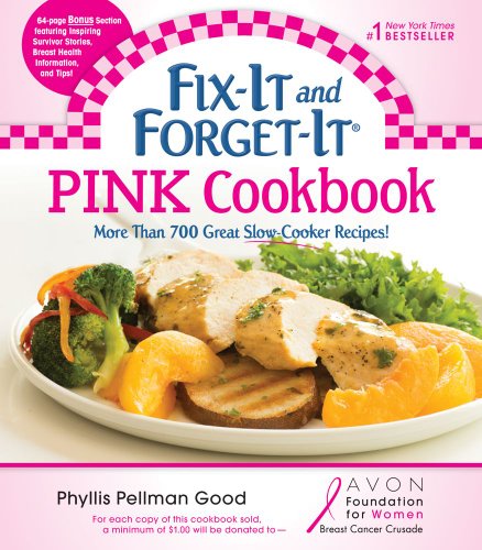 Fix-It and Forget-It Pink Cookbook: More Than 700 Great Slow-Cooker Recipes! by Phyllis Pellman Good