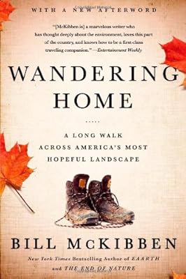 Wandering Home: A Long Walk Across America's Most Hopeful Landscape