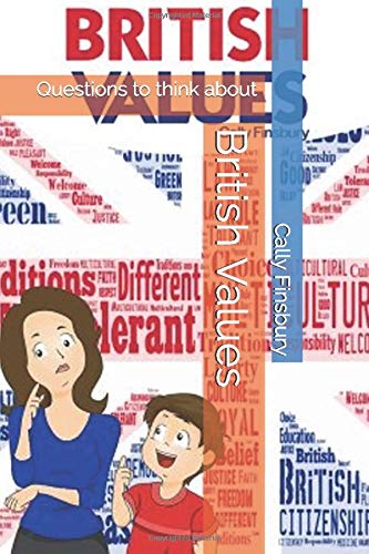British Values: Questions to think about by Cally Finsbury