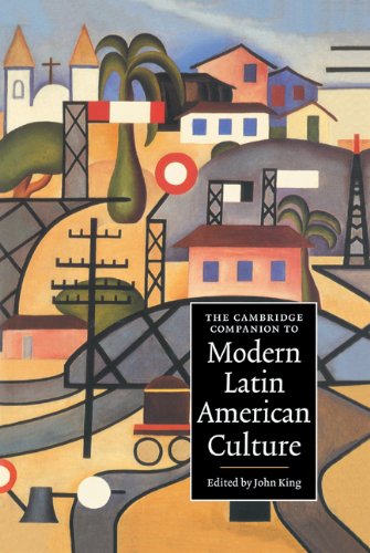 The Cambridge Companion to Modern Latin American Culture (Cambridge Companions to Culture) by John King