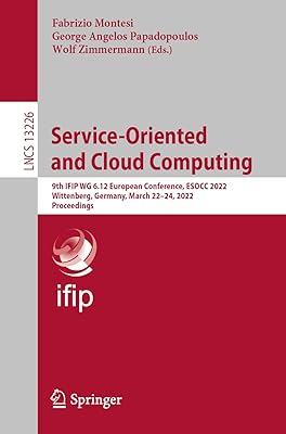Service-Oriented and Cloud Computing: 9th IFIP WG 6.12 European Conference, ESOCC 2022, Wittenberg, Germany, March 22–24, 2022, Proceedings (Lecture Notes in Computer Science)