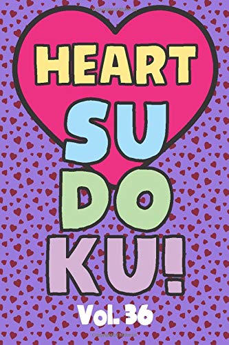 Heart Sudoku Vol. 36: Play 9x9 Grid Heart Color Sudoku Easy Volume 1-40 Coloring Book Pencil Crayons Valentines Become A Sudoku Expert Paper Logic ... All Ages Boys and Girls Kids to Adult Gifts by Brainiac Sudoku