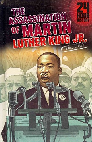 The Assassination of Martin Luther King, Jr: April 4, 1968 by Terry Collins