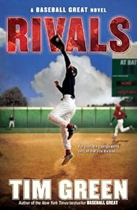 Rivals: A Baseball Great Novel by Tim Green