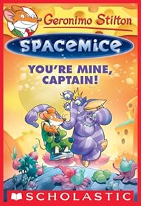 Geronimo Stilton Spacemice #2: You're Mine, Captain!