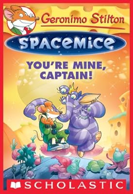 Geronimo Stilton Spacemice #2: You're Mine, Captain!