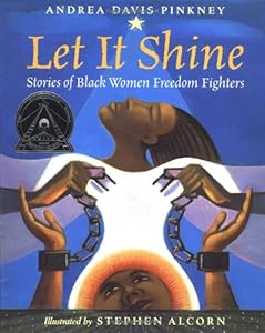 Let It Shine: Stories of Black Women Freedom Fighters