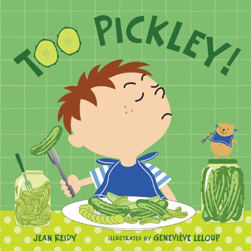 Too Pickley! by Jean Reidy