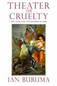 Theater of Cruelty: Art, Film, and the Shadows of War
