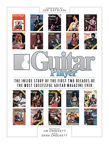 Guitar Player: The Inside Story of the First Two Decades of the Most Successful Guitar Magazine Ever by Jim Crockett 
			
			
		
		
		
       	 
       		
       			(Editor),