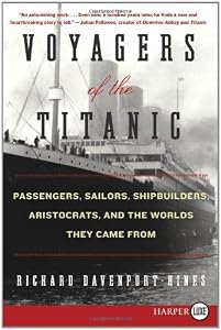 Voyagers of the Titanic LP: Passengers, Sailors, Shipbuilders, Aristocrats, and the Worlds They Came From