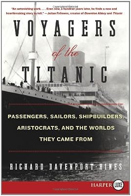Voyagers of the Titanic LP: Passengers, Sailors, Shipbuilders, Aristocrats, and the Worlds They Came From