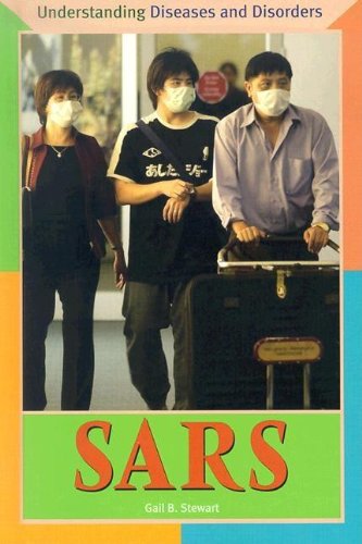 SARS (Understanding Diseases and Disorders) by Gail Stewart