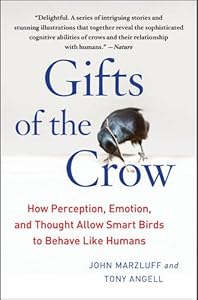 Gifts of the Crow: How Perception, Emotion, and Thought Allow Smart Birds to Behave Like Humans by John Marzluff Ph.D. 
			
			
		
		
		
       	 
       		
       			,
