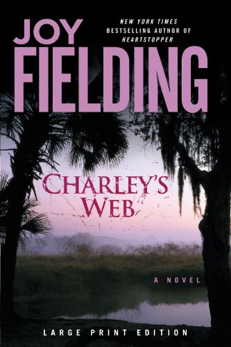 Charley's Web: A Novel by Joy Fielding