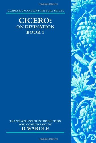 Cicero on Divination: Book 1 Book 1 (Clarendon Ancient History Series) by David Wardle