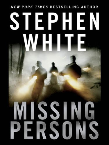 Missing Persons (Dr. Alan Gregory Novels Book 13) by Stephen White