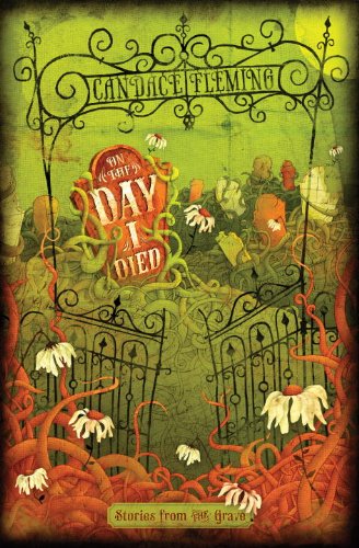 On the Day I Died: Stories from the Grave by Deborah Hopkinson