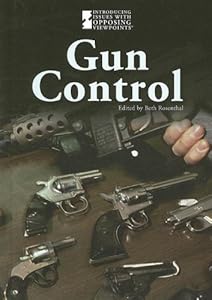 Gun Control (Introducing Issues with Opposing Viewpoints)
