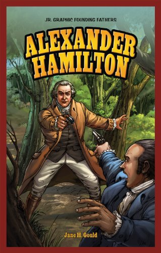 Alexander Hamilton (Jr. Graphic Founding Fathers) by Jane H. Gould