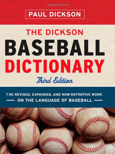 The Dickson Baseball Dictionary by Paul Dickson