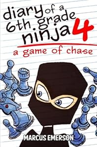 Diary of a 6th Grade Ninja 4: A Game of Chase