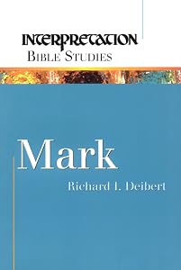 Mark (Interpretation Bible Studies) by Richard I. Deibert