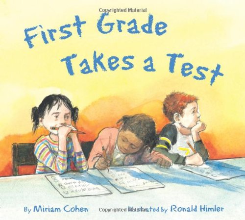 First Grade Takes a Test by Miriam Cohen