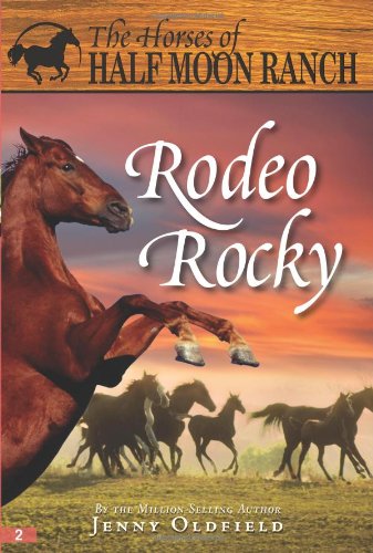Rodeo Rocky (Horses of Half Moon Ranch) by Jenny Oldfield