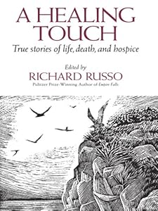 A Healing Touch: True Stories of Life, Death, and Hospice (Thorndike Health, Home & Learning)