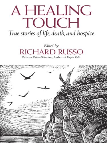 A Healing Touch: True Stories of Life, Death, and Hospice (Thorndike Health, Home & Learning) by Richard Russo
