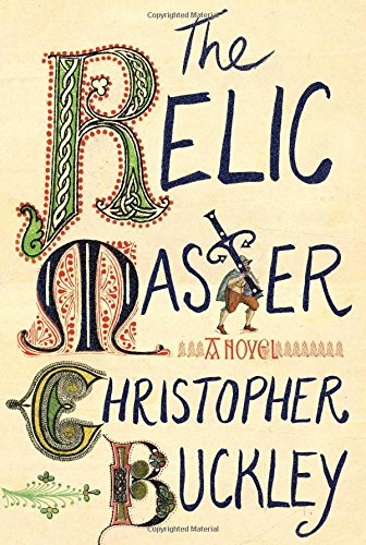 The relic master : a novel by Christopher Buckley