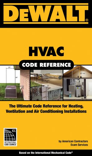 DEWALT HVAC Code Reference: Based on the International Mechanical Code by American Contractor's Exam Services
