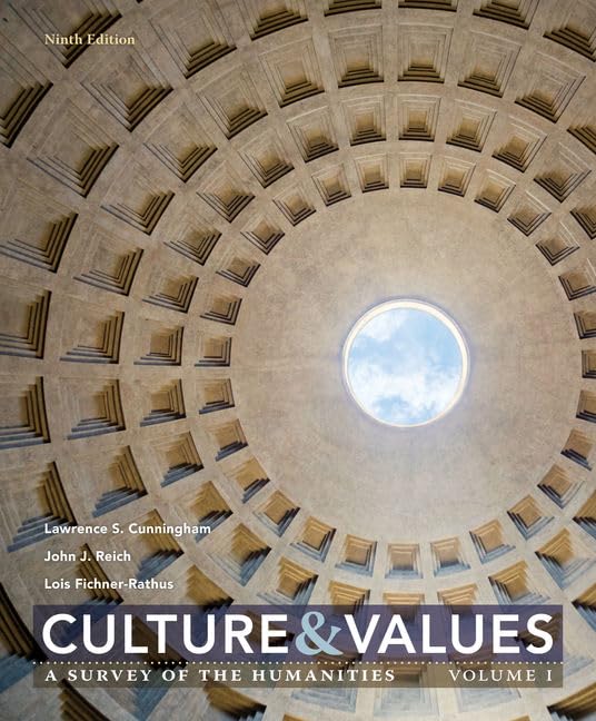Culture and Values: A Survey of the Humanities, Volume I by Lawrence Cunningham