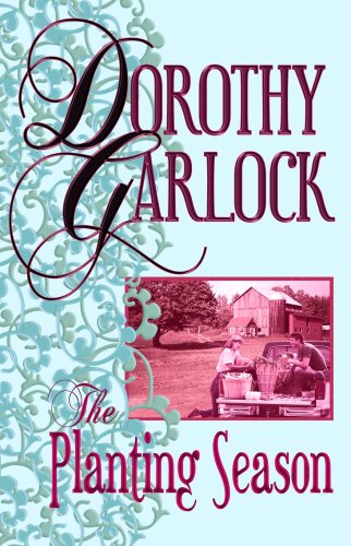 The Planting Season by Dorothy Garlock