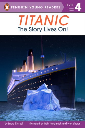 Titanic: The Story Lives On! by Laura Driscoll