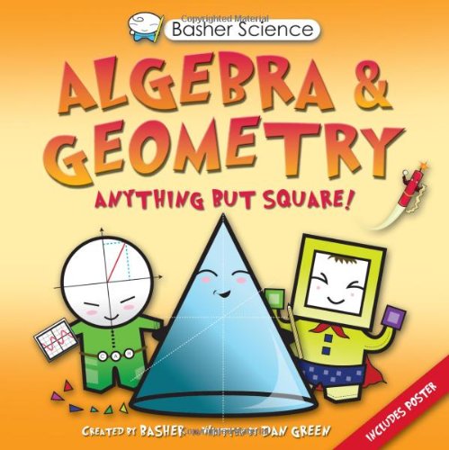 Basher Science: Algebra and Geometry by Simon Basher