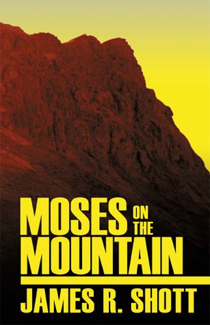 Moses on the Mountain by James R. Shott