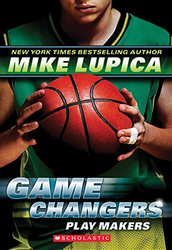 Game Changers #2: Play Makers by Mike Lupica