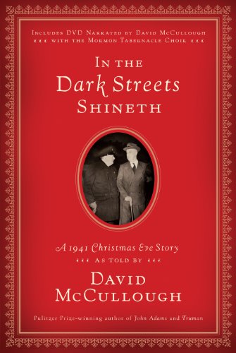 In the Dark Streets Shineth: A 1941 Christmas Eve Story by David McCullough