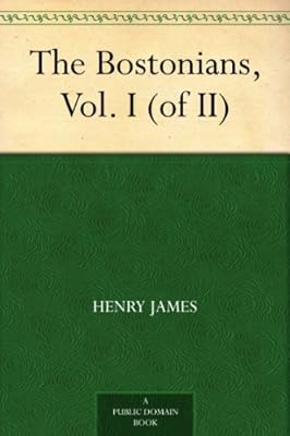 The Bostonians, Vol. I (of II)