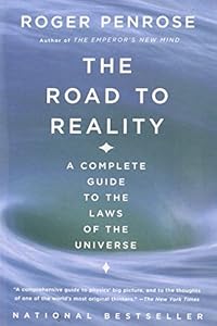 The Road to Reality: A Complete Guide to the Laws of the Universe by by Roger Penrose