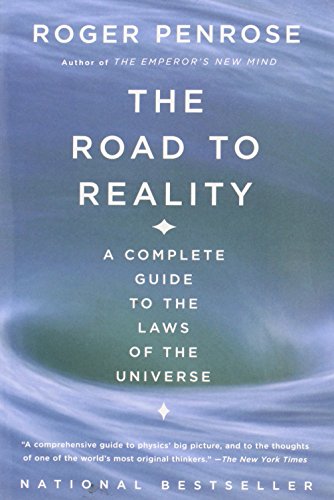 The Road to Reality: A Complete Guide to the Laws of the Universe by by Roger Penrose