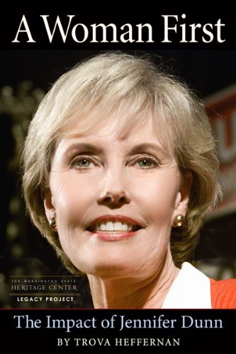 A Woman First: The Impact of Jennifer Dunn by Trova Heffernan