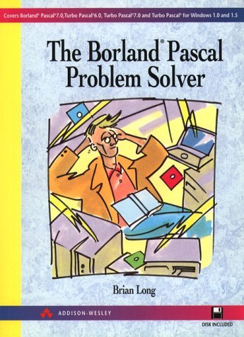 The Borland Pascal Problem Solver by Brian Long