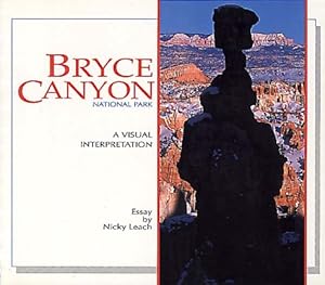 Bryce Canyon National Park: A Visual Interpretation (A Wish You Were Here Book©) (Wish You Were Here Series)